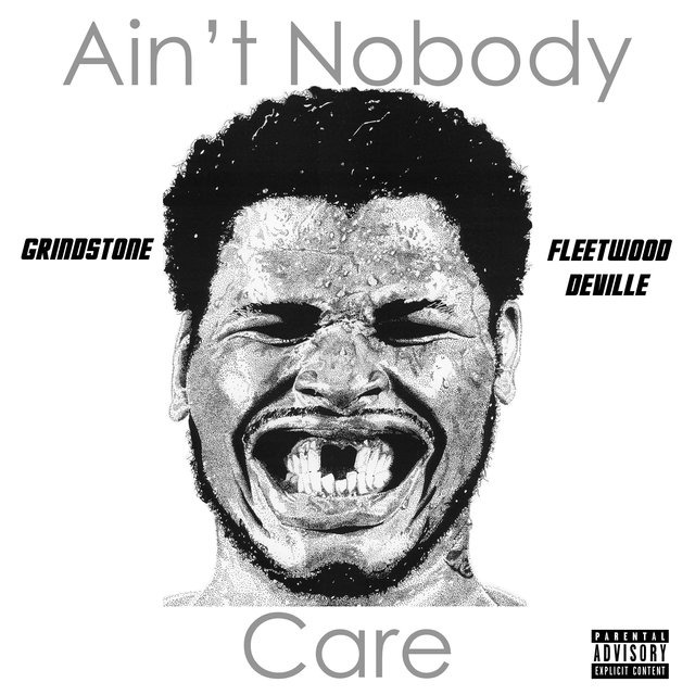 Ain't Nobody Care