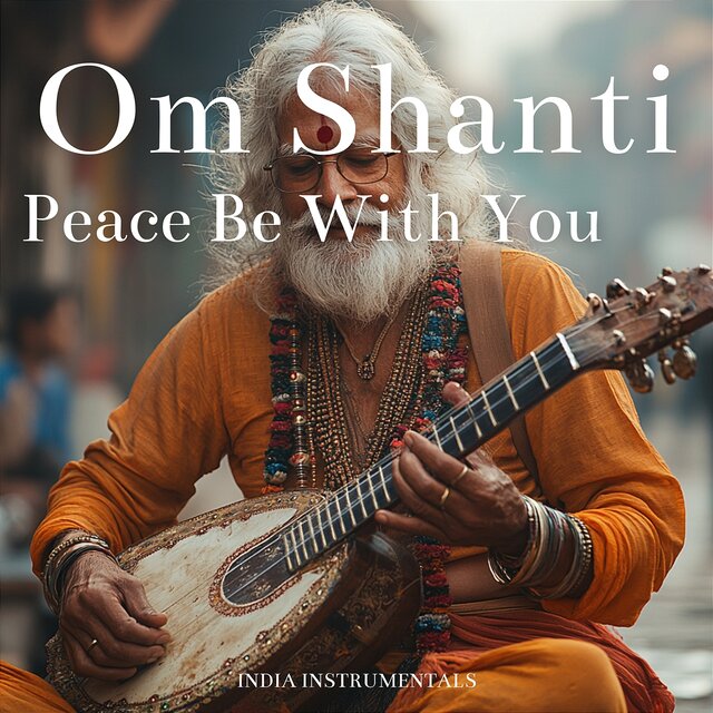 Om Shanti - Peace Be with You
