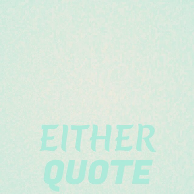 Either Quote
