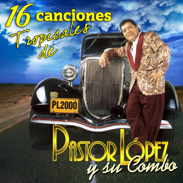 16 Canciones Tropicales de Pastor López y Su Combo