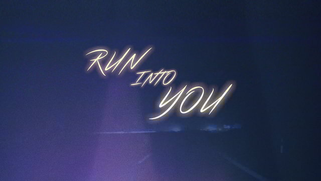 Run Into You