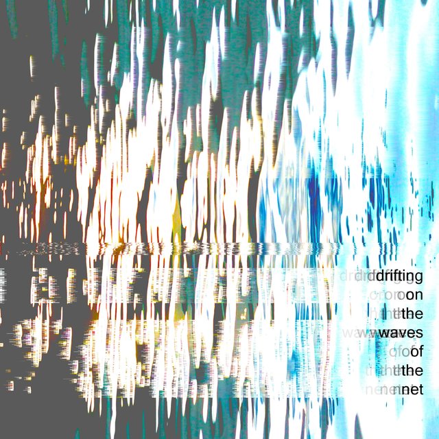 Drifting on the Waves of the Net