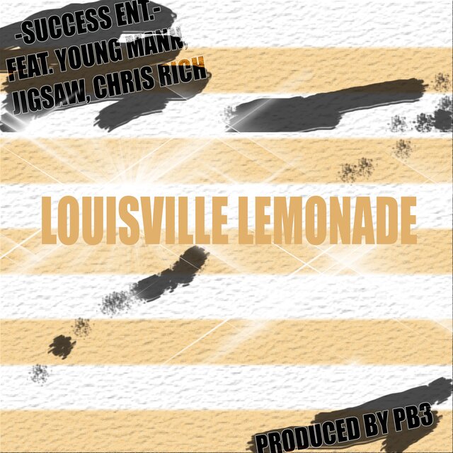 Louisville Lemonade (feat. Young Mann, Jigsaw & Chris Rich)