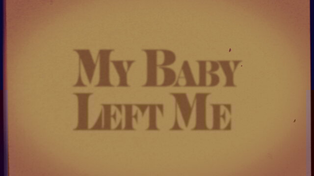 My Baby Left Me