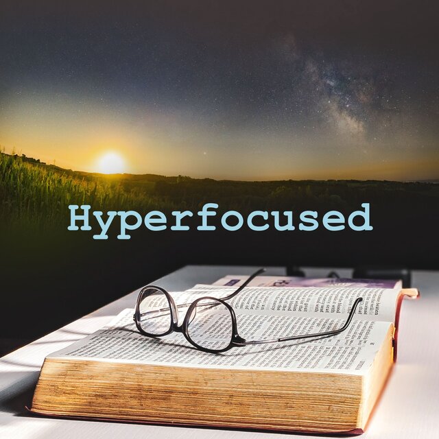 Hyperfocused