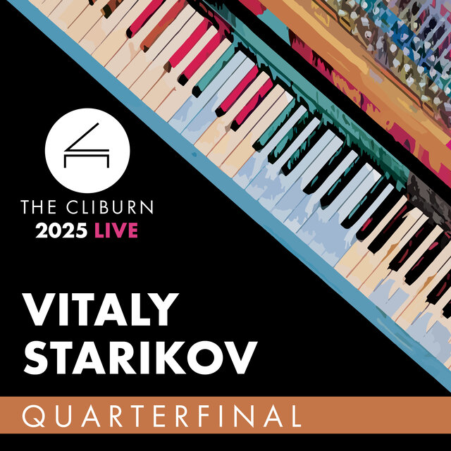 2025 Cliburn Competition: Vitaly Starikov - Quarterfinal Round (Live)