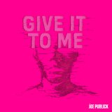 Give It To Me