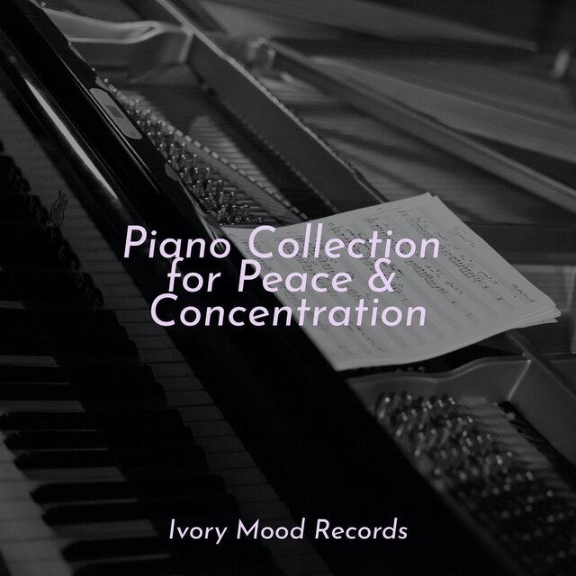 Piano Collection for Peace & Concentration