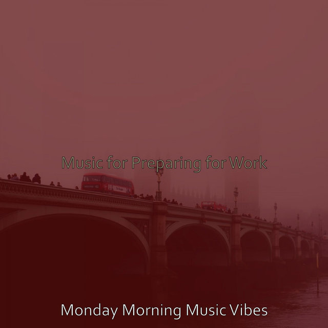 Music for Preparing for Work