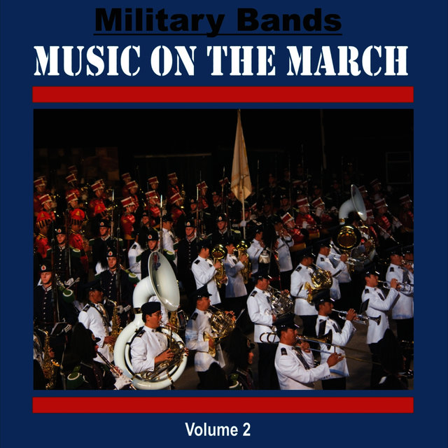 Military Bands - Music on the March, Vol. 2