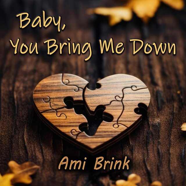 Baby, You Bring Me Down