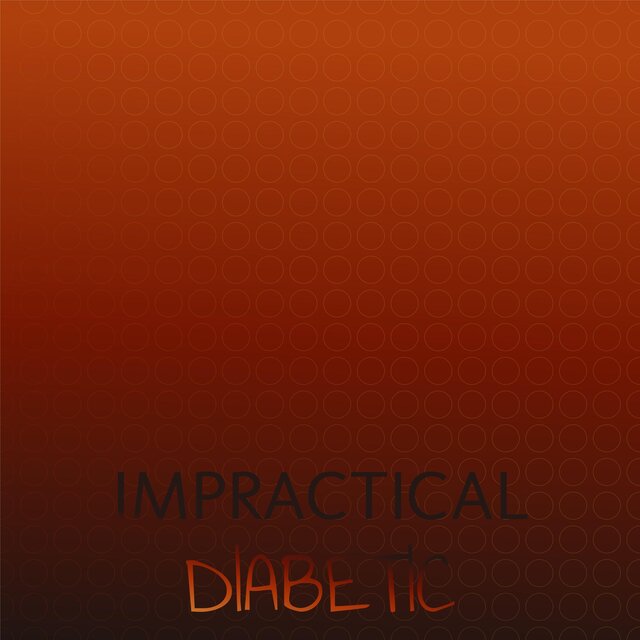 Impractical Diabetic