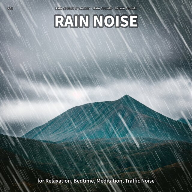 #01 Rain Noise for Relaxation, Bedtime, Meditation, Traffic Noise