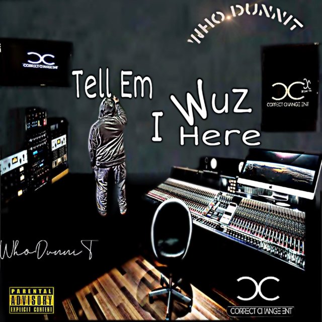 Tell EM I WUZ Here