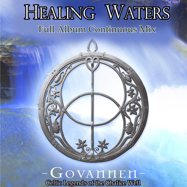Healing Waters: Celtic Legends of the Chalice Well: Full Album Continuous Mix