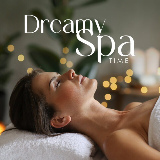 Dreamy Spa Time: Soothing Sounds for Massage, Peace of Mind
