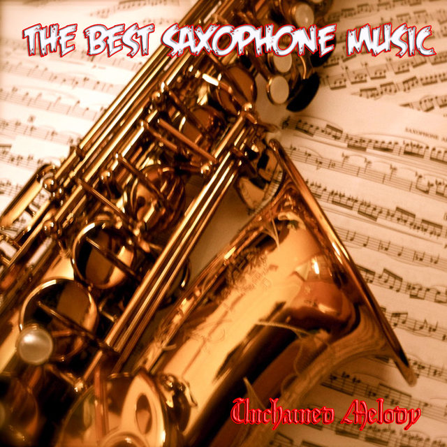 The Best Saxophone Music. Unchained Melody