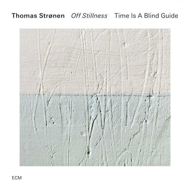 Cover art for album Off Stillness by Thomas Strønen, Time Is A Blind Guide