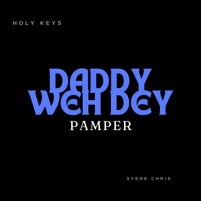 Daddy Weh Deh Pamper