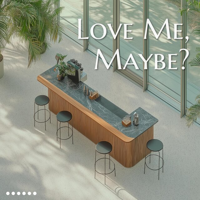 Love Me, Maybe?