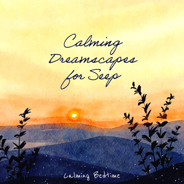 Calming Dreamscapes for Seep