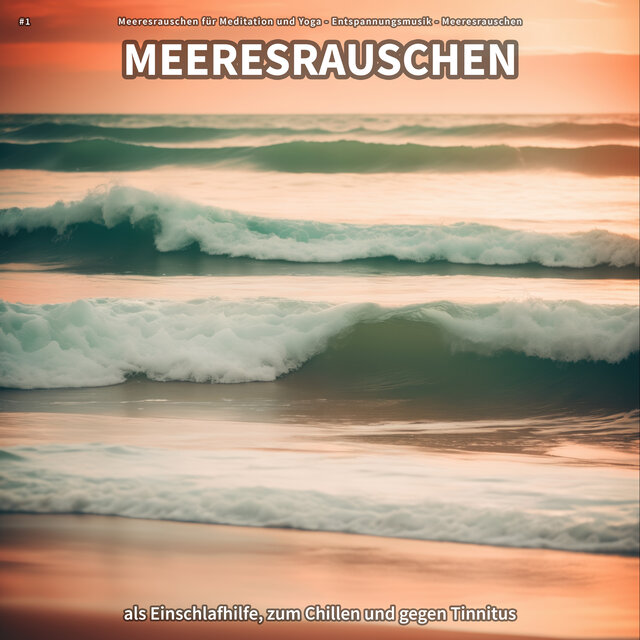 #1 Meeresrauschen als Einschlafhilfe, zum Chillen und gegen Tinnitus