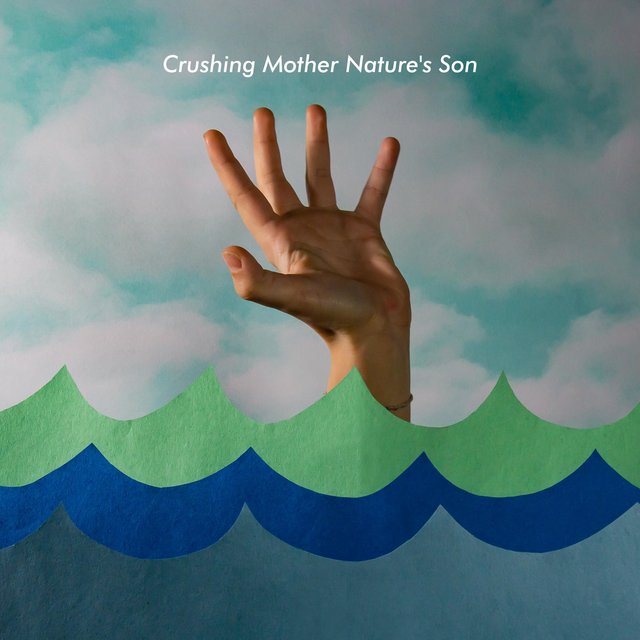 Crushing Mother Nature's Son
