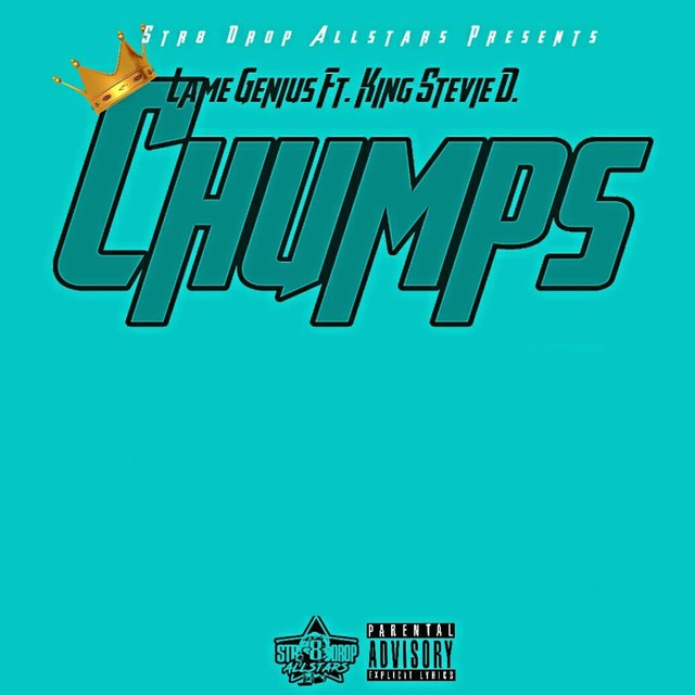 Chumps (feat. King Stevie D.)
