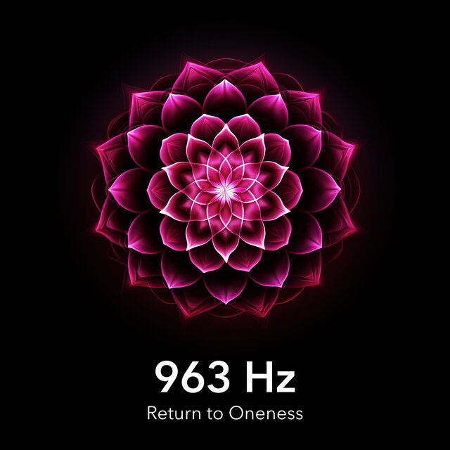 963 Hz Return to Oneness