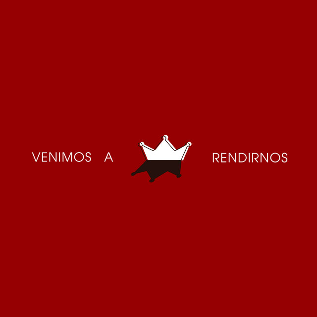 Venimos a rendirnos