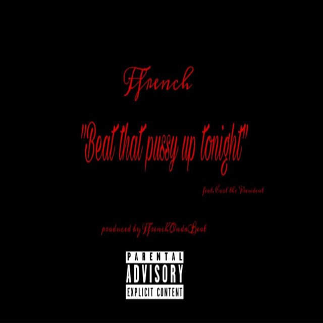 Beat That Pussy Up Tonight (feat. Cool the President)