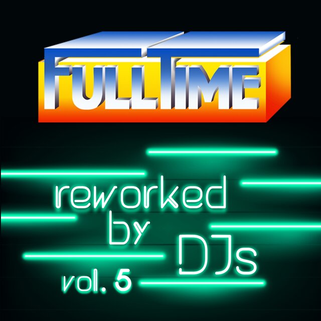 Fulltime, Vol. 5 (Reworked by DJs)