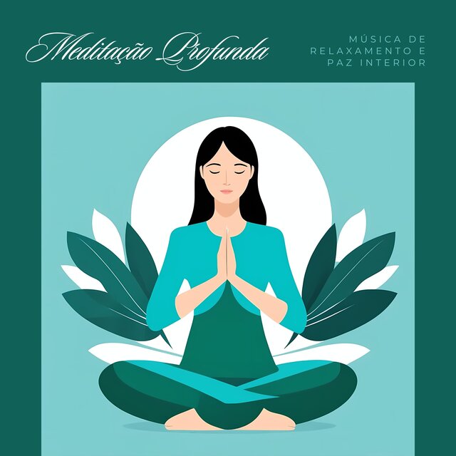 Meditação Profunda: Música de Relaxamento e Paz Interior
