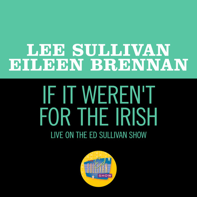 If It Weren't For The Irish (Live On The Ed Sullivan Show, March 13, 1960)