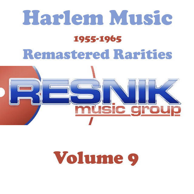 Harlem Music 1955-1965 Remastered Rarities Vol. 9
