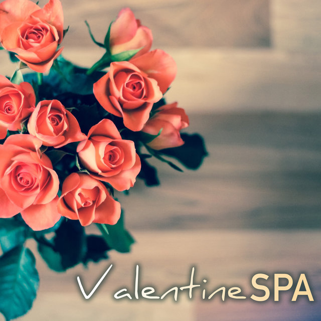 Valentine Spa - Music for Couple Day at the Spas, Relaxing Sounds of Nature for Intimacy and Sensual Massage