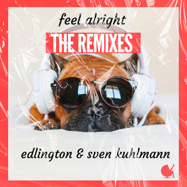 Feel Alright (The Remixes)