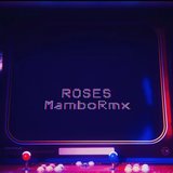 Roses (Mambo Remix)