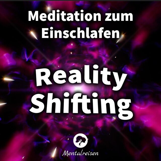 Reality Shifting: Meditation zum Einschlafen