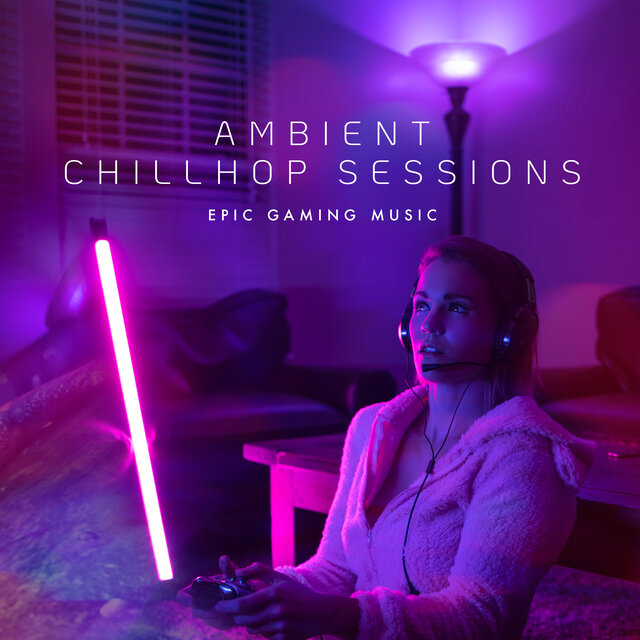 Ambient Chillhop Sessions