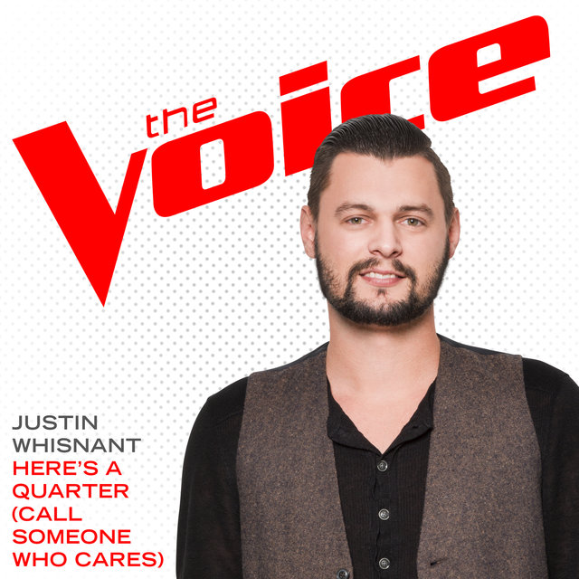 Here’s A Quarter (Call Someone Who Cares) (The Voice Performance)