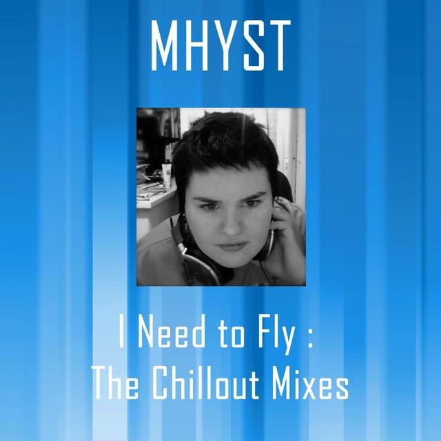 I Need To Fly : The Chillout Mixes