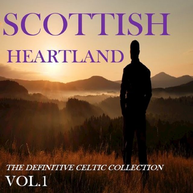 Scottish Heartland: The Definitive Celtic Collection, Vol. 1