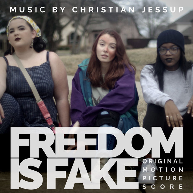 Freedom Is Fake (Original Motion Picture Soundtrack)