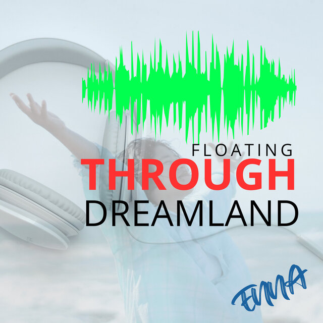 FLOATING THROUGH DREAMLAND