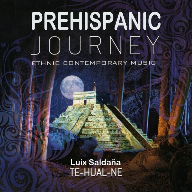 Te-Hual-Ne (Prehispanik Journey)