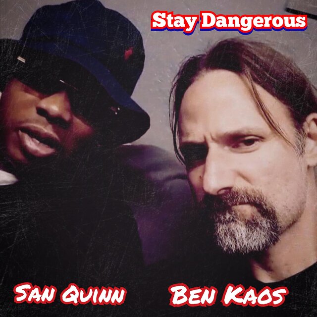 Stay Dangerous (Ben Kaos × San Quinn)
