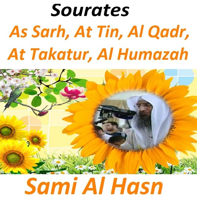 Sourates As Sarh, At Tin, Al Qadr, At Takatur, Al Humazah (Quran - Coran - Islam)