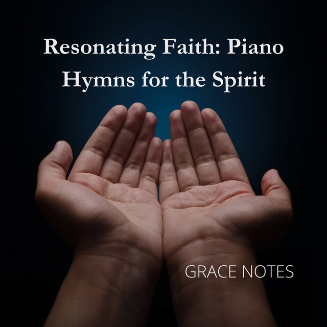 Resonating Faith: Piano Hymns for the Spirit