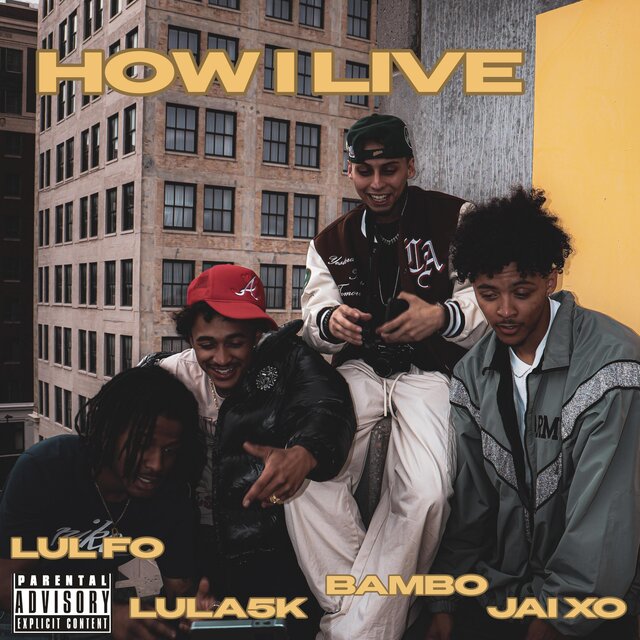 HOW I LIVE (feat. JAI XO, LULA5k & LUL FO)